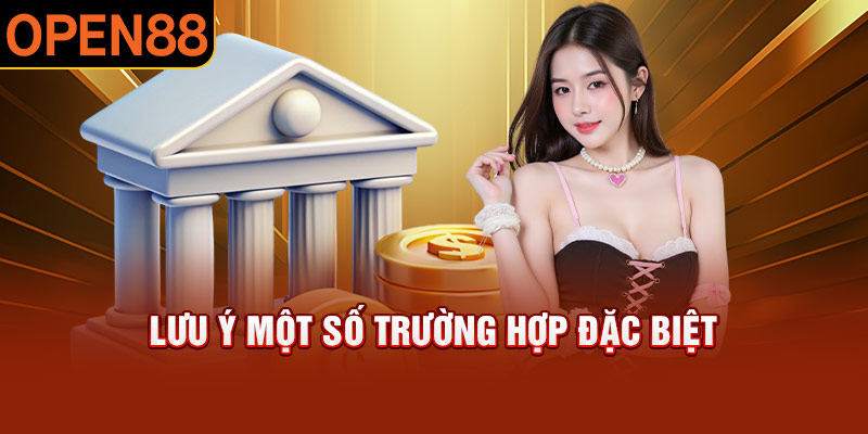 Lưu ý một số trường hợp đặc biệt