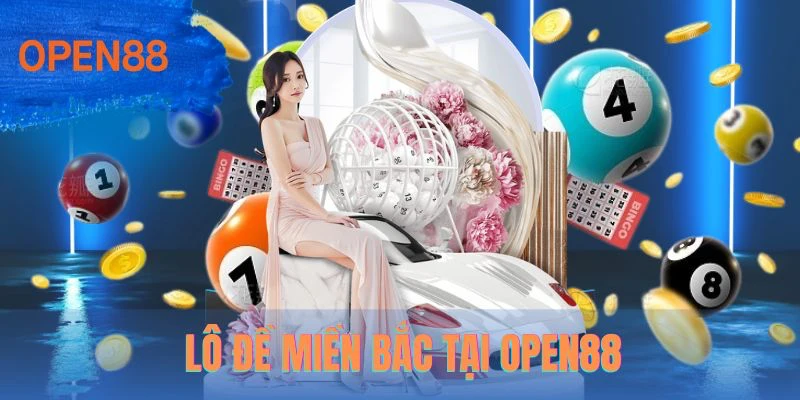 Lô đề miền bắc tại OPEN88