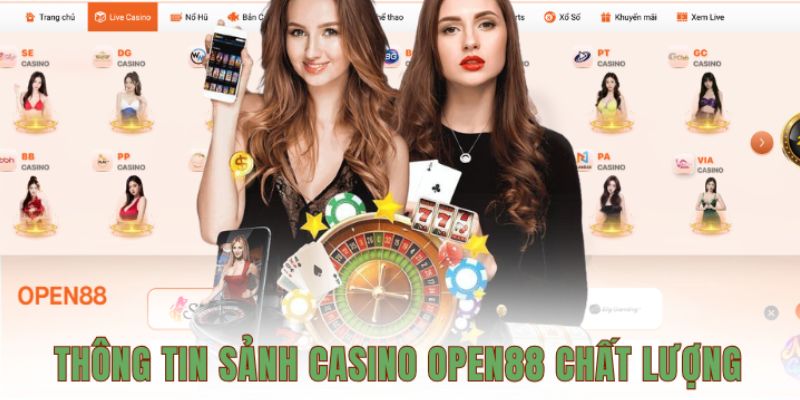 Thông tin sảnh casino OPEN88 chất lượng